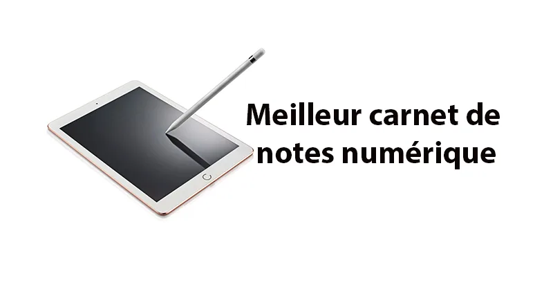 Image, photo représentant un tablette, un stylet représentant le carnet de notes numérique.